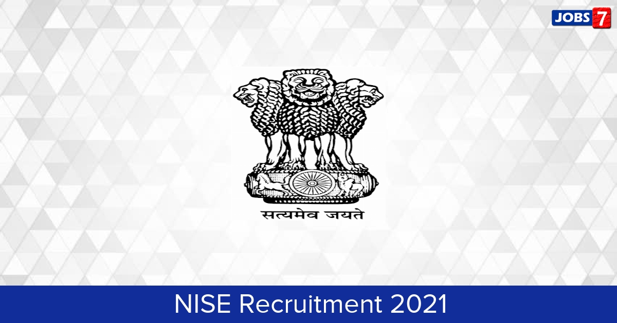 NISE Recruitment 2024:  Jobs in NISE | Apply @ nise.res.in