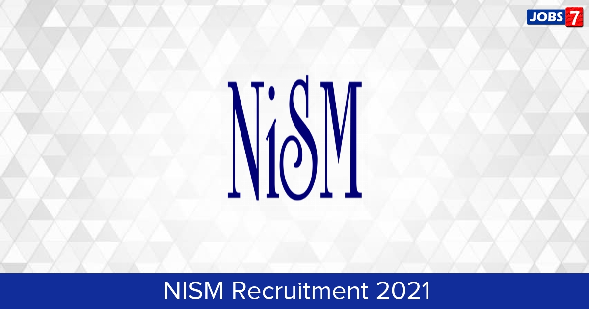 NISM Recruitment 2024:  Jobs in NISM | Apply @ www.nism.ac.in