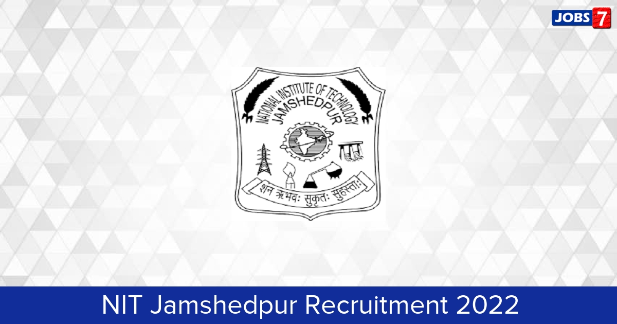 NIT Jamshedpur Recruitment 2024:  Jobs in NIT Jamshedpur | Apply @ www.nitjsr.ac.in