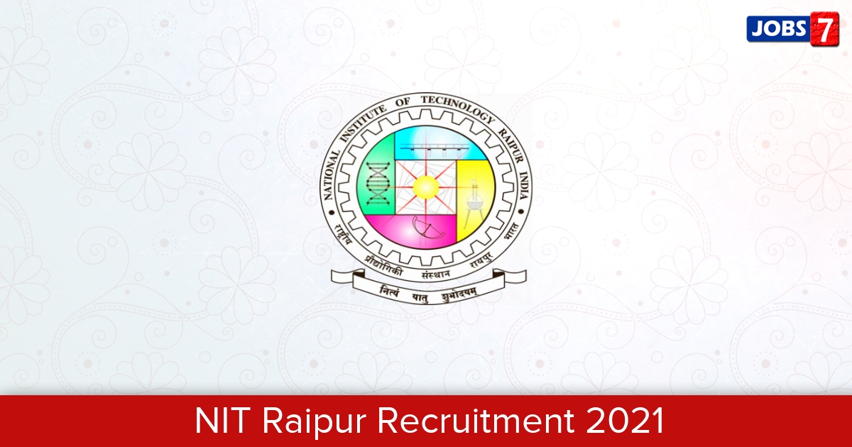 NIT Raipur Recruitment 2024:  Jobs in NIT Raipur | Apply @ www.nitrr.ac.in