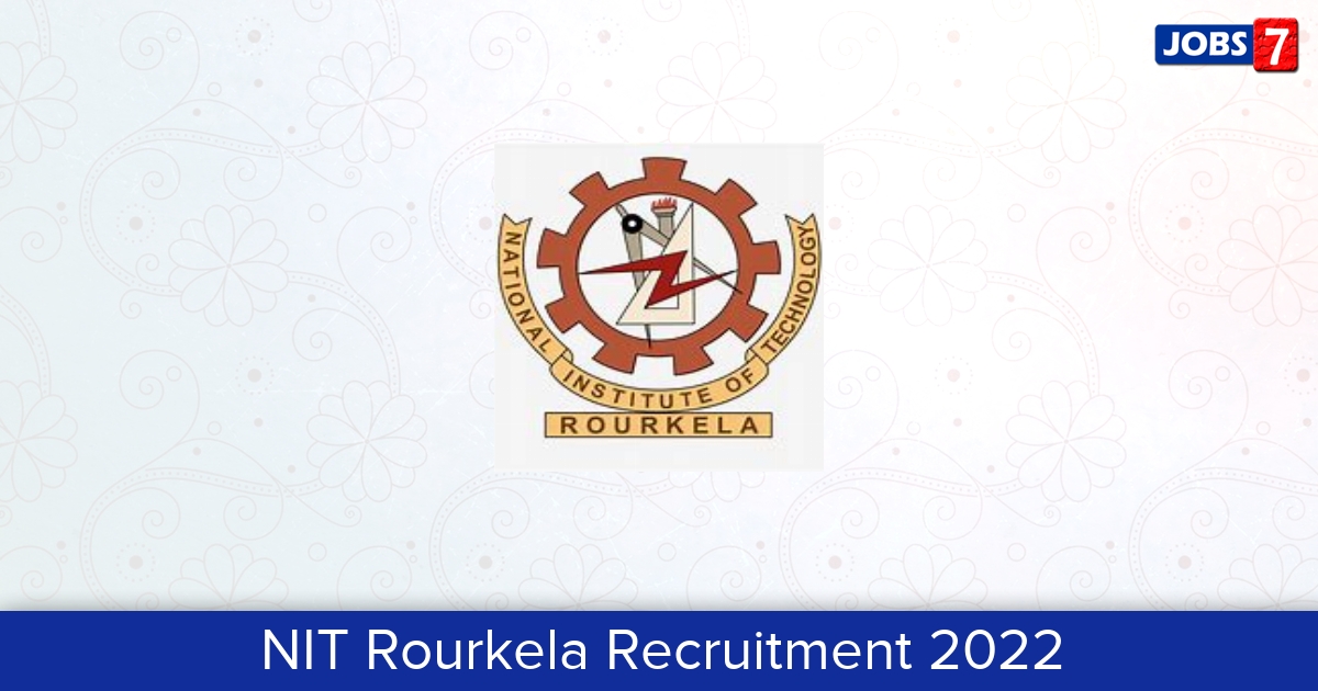 NIT Rourkela Recruitment 2024:  Jobs in NIT Rourkela | Apply @ nitrkl.ac.in