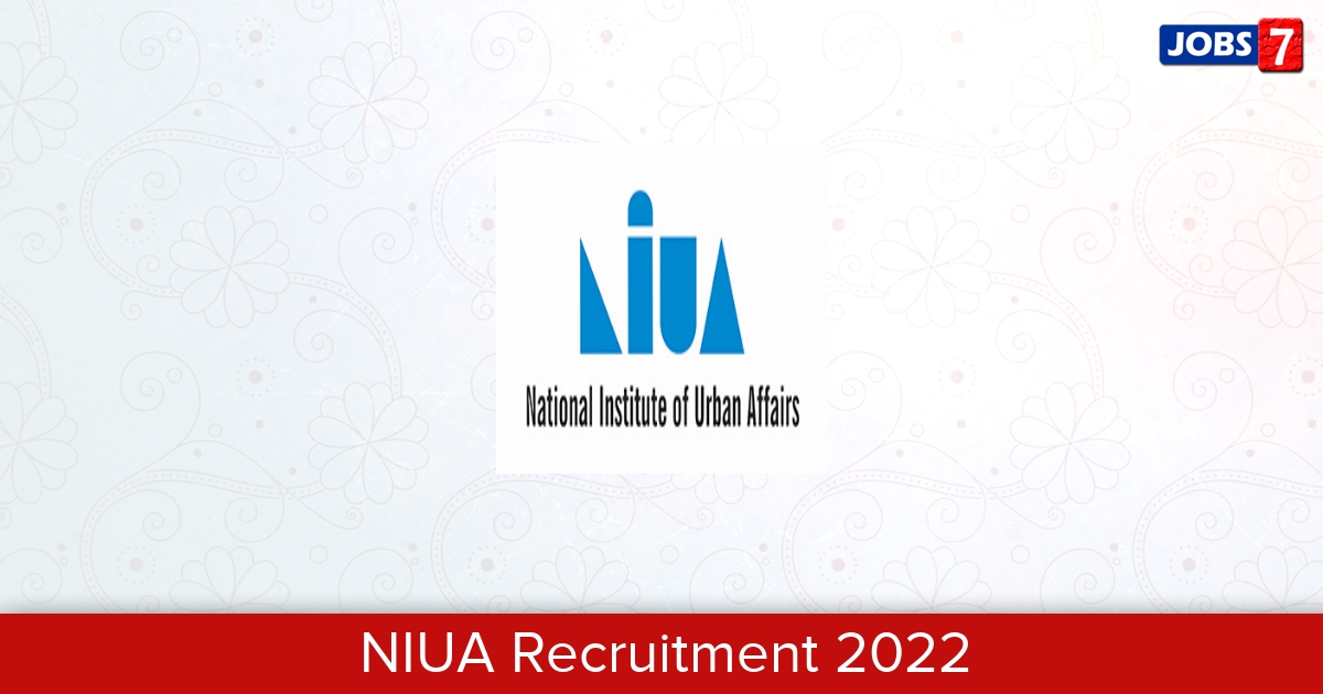 NIUA Recruitment 2024:  Jobs in NIUA | Apply @ www.niua.org