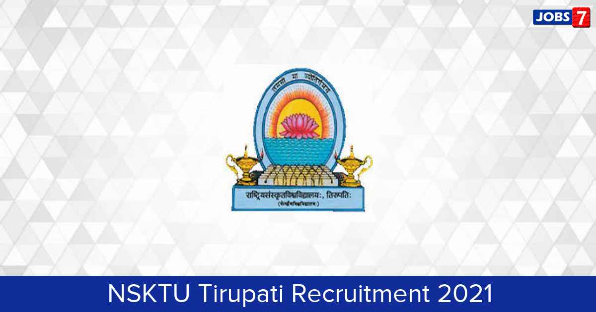 NSKTU Tirupati Recruitment 2024:  Jobs in NSKTU Tirupati | Apply @ nsktu.ac.in