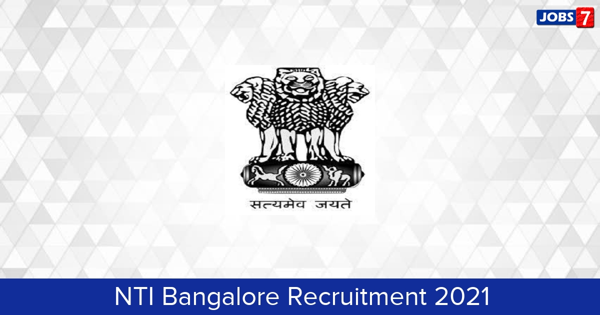 NTI Bangalore Recruitment 2024:  Jobs in NTI Bangalore | Apply @ ntiindia.kar.nic.in