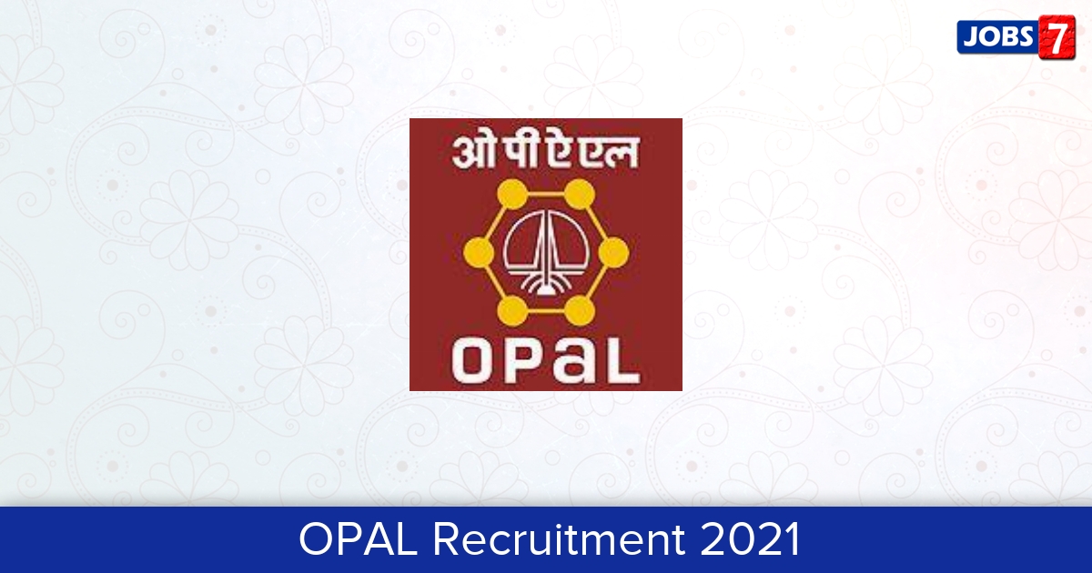OPAL Recruitment 2024:  Jobs in OPAL | Apply @ opalindia.in
