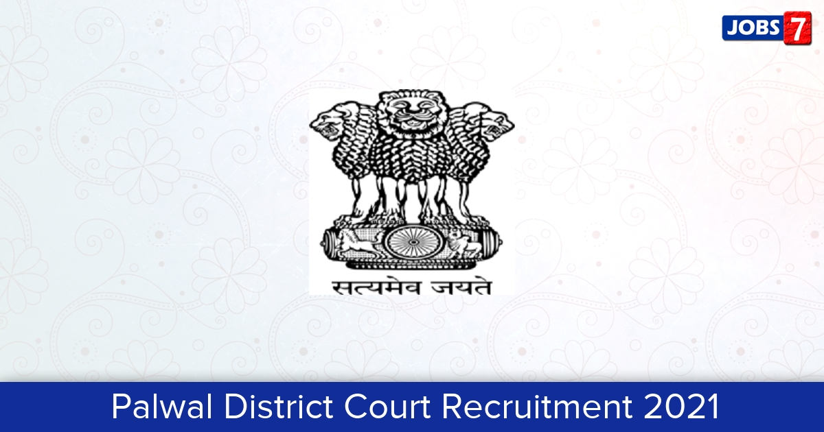 Palwal District Court Recruitment 2024:  Jobs in Palwal District Court | Apply @ districts.ecourts.gov.in/palwal