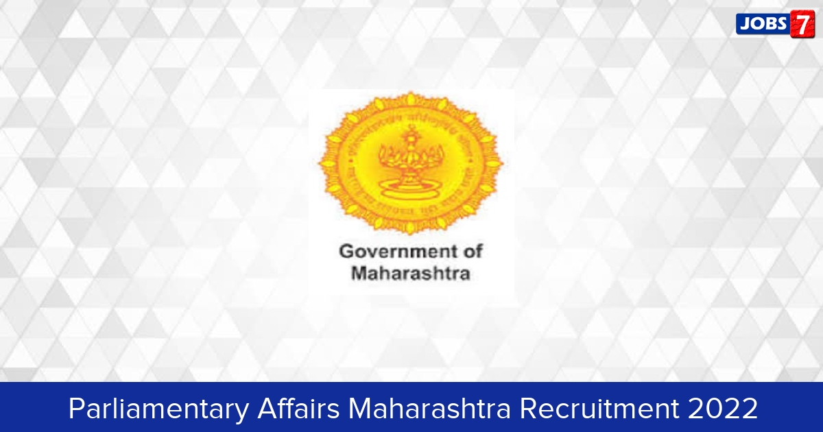 Parliamentary Affairs Maharashtra Recruitment 2024:  Jobs in Parliamentary Affairs Maharashtra | Apply @ pa.maharashtra.gov.in