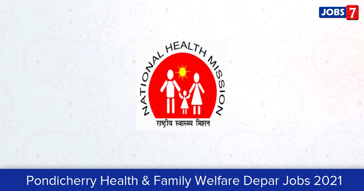  Pondicherry Health & Family Welfare Dept Recruitment 2024:  Jobs in  Pondicherry Health & Family Welfare Dept | Apply @ health.py.gov.in