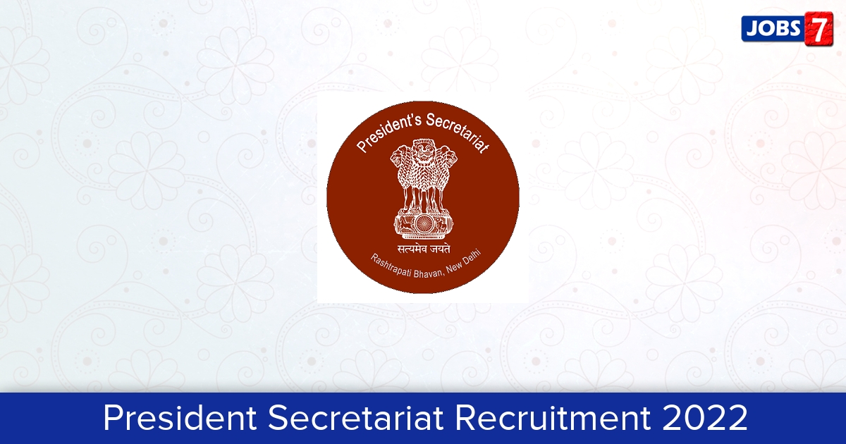President Secretariat Recruitment 2024:  Jobs in President Secretariat | Apply @ rashtrapatisachivalaya.gov.in
