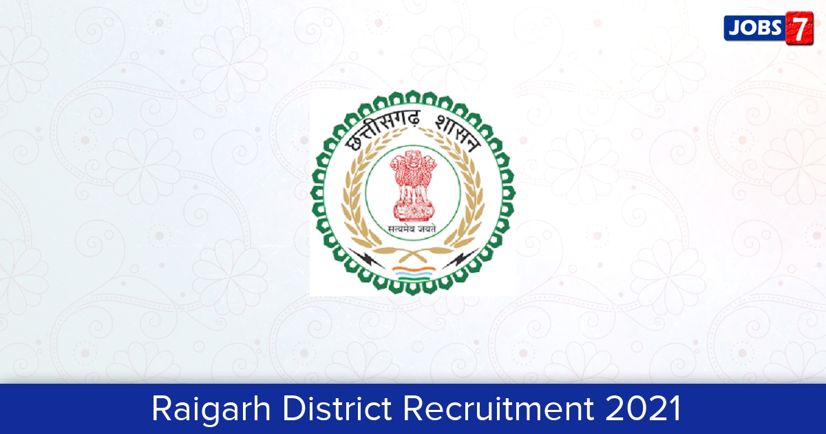 Raigarh District Recruitment 2024:  Jobs in Raigarh District | Apply @ raigarh.gov.in