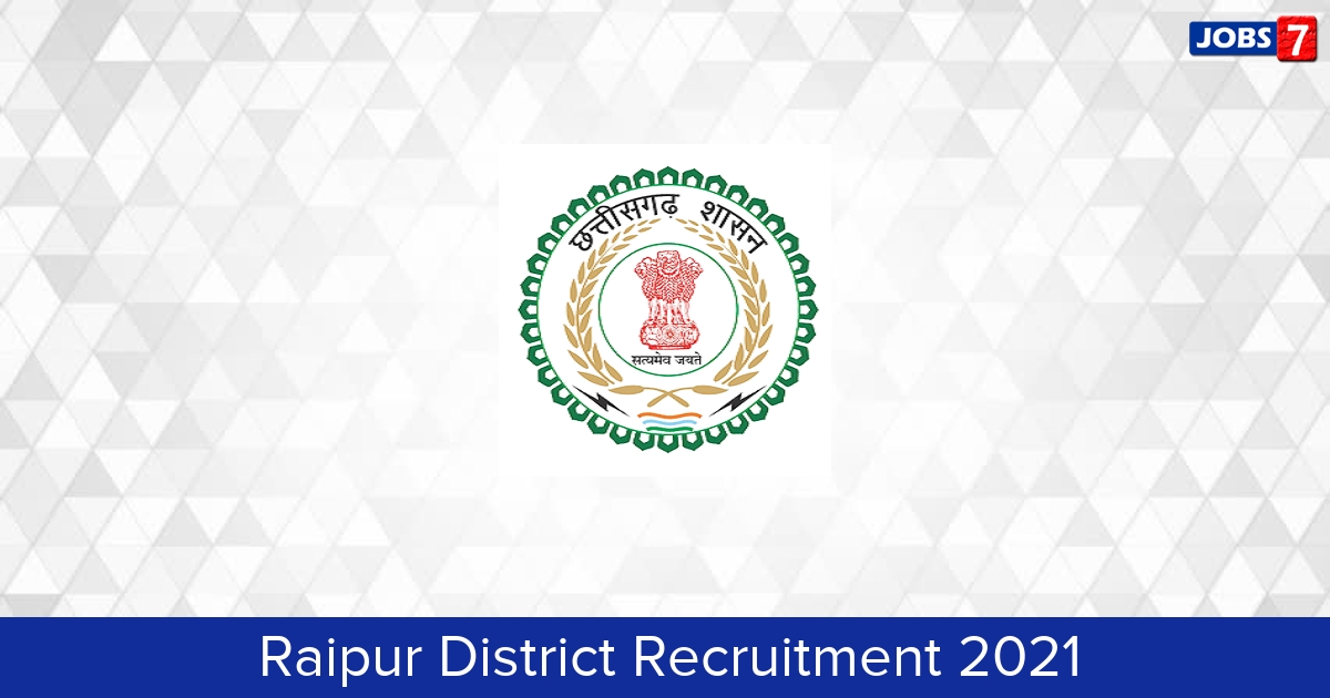 Raipur District Recruitment 2024:  Jobs in Raipur District | Apply @ raipur.gov.in