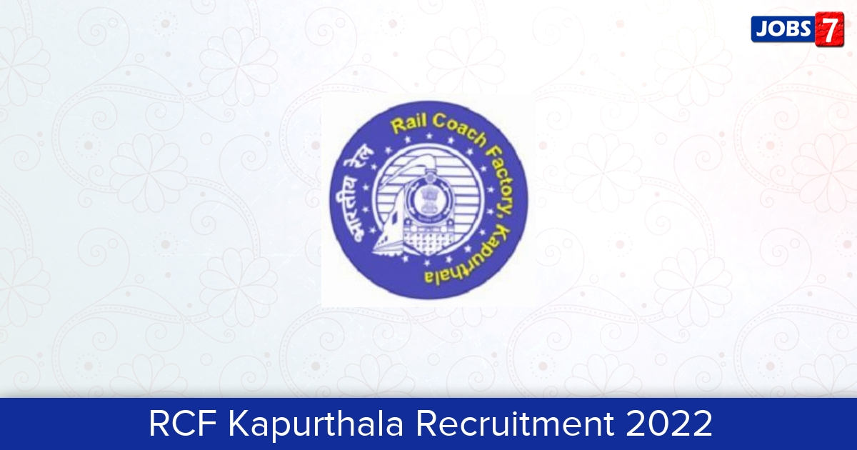 RCF Kapurthala Recruitment 2023:  Jobs in RCF Kapurthala | Apply @ rcf.indianrailways.gov.in