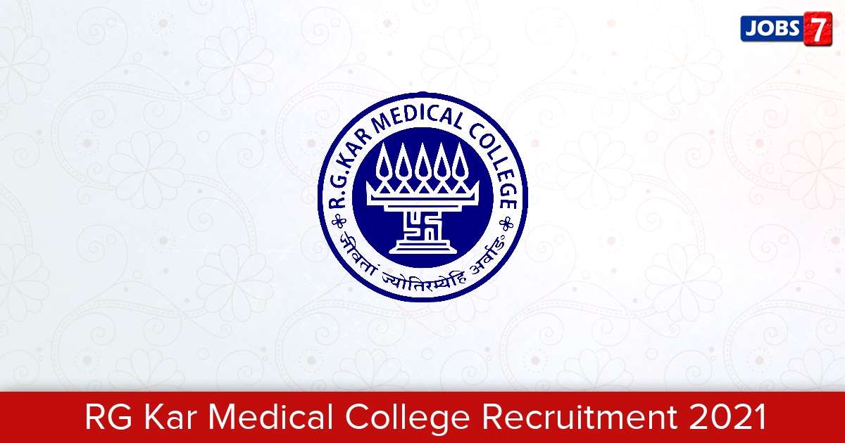 RG Kar Medical College Recruitment 2024:  Jobs in RG Kar Medical College | Apply @ rgkarmch.org