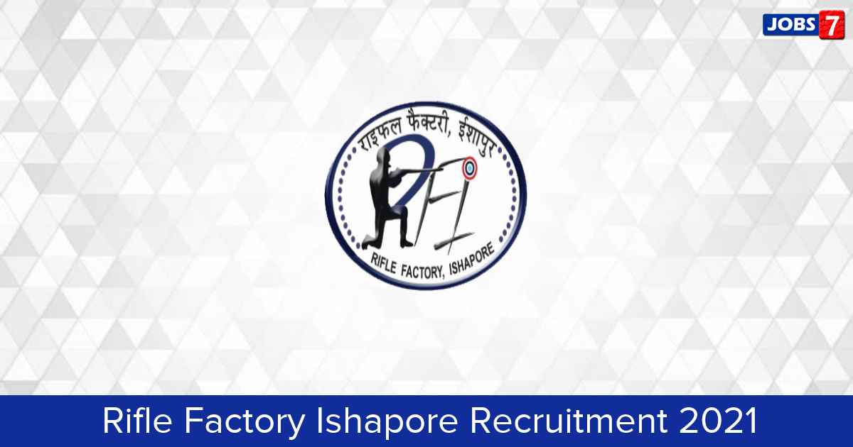 Rifle Factory Ishapore Recruitment 2024:  Jobs in Rifle Factory Ishapore | Apply @ ofb.gov.in/units/RFI