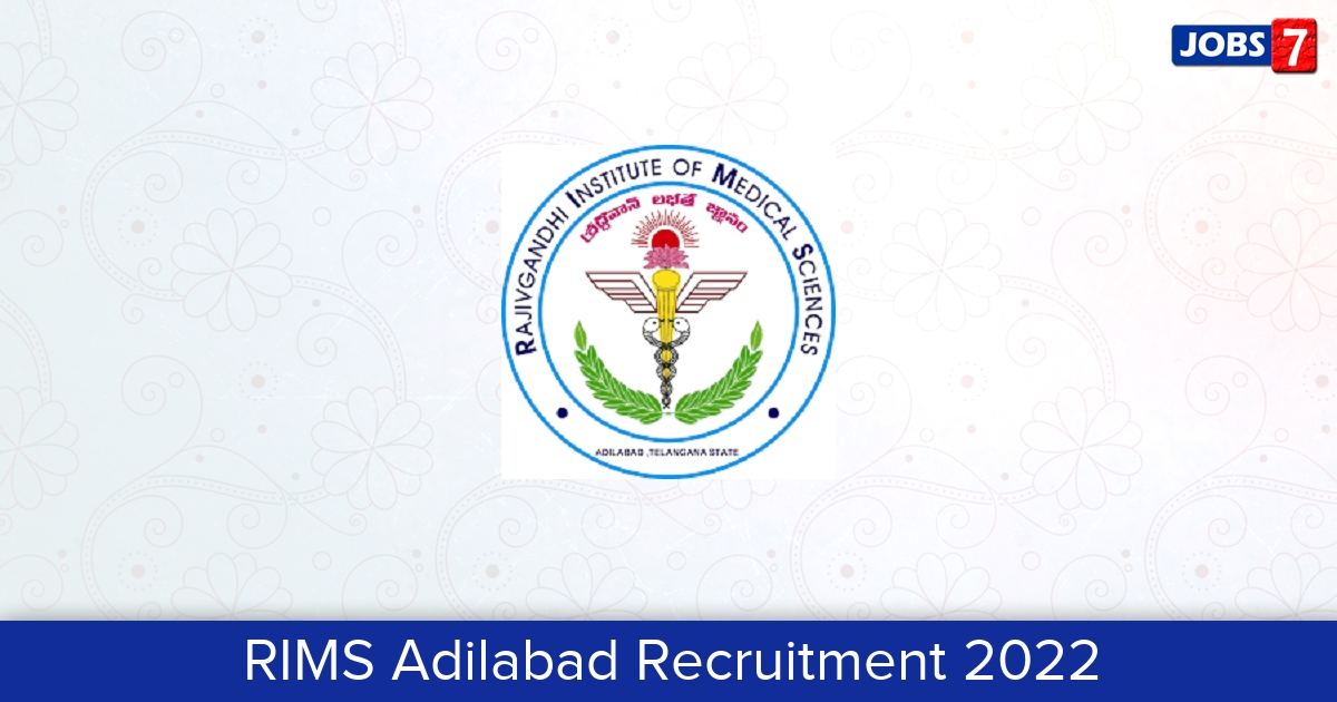 RIMS Adilabad Recruitment 2024:  Jobs in RIMS Adilabad | Apply @ rimsadilabad.in