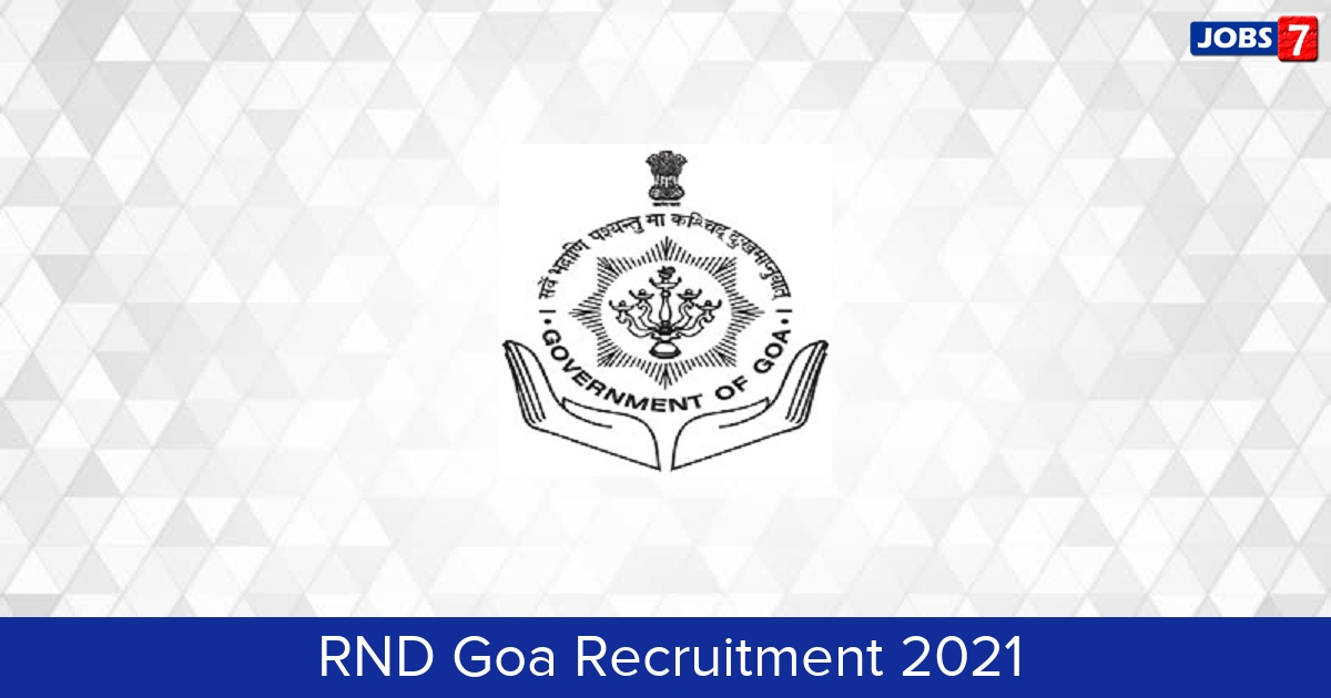 RND Goa Recruitment 2024:  Jobs in RND Goa | Apply @ www.rnd.goa.gov.in