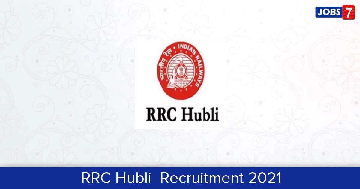 RRC Hubli  Recruitment 2024:  Jobs in RRC Hubli  | Apply @ www.rrchubli.in