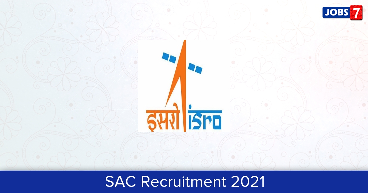SAC Recruitment 2024:  Jobs in SAC | Apply @ www.sac.gov.in
