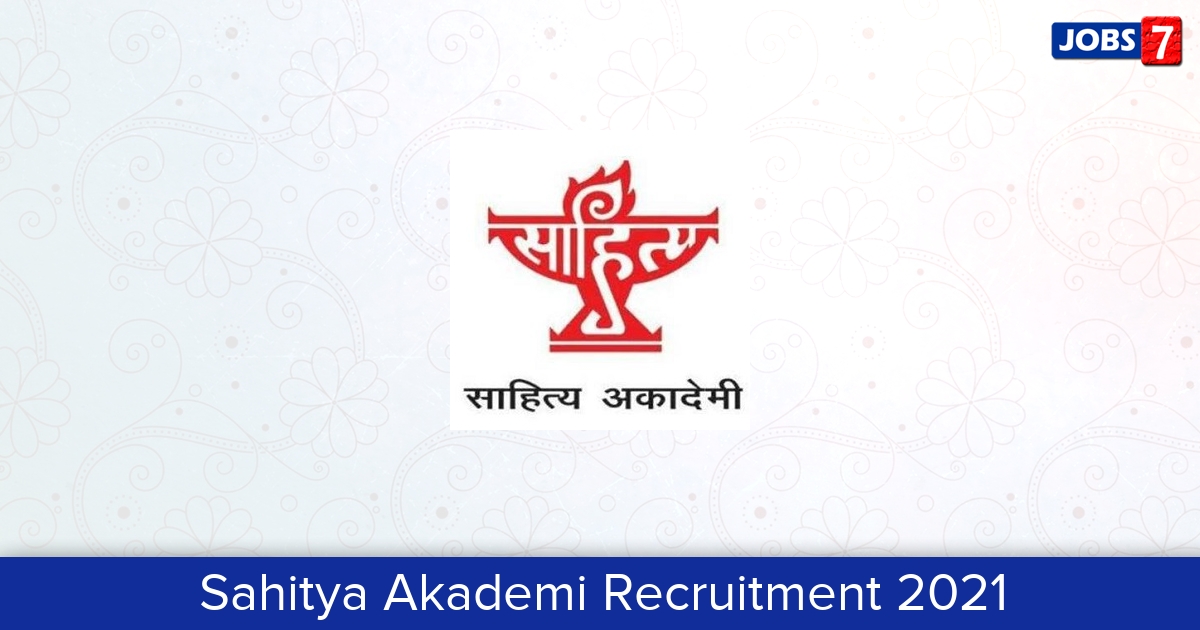 Sahitya Akademi Recruitment 2024:  Jobs in Sahitya Akademi | Apply @ sahitya-akademi.gov.in