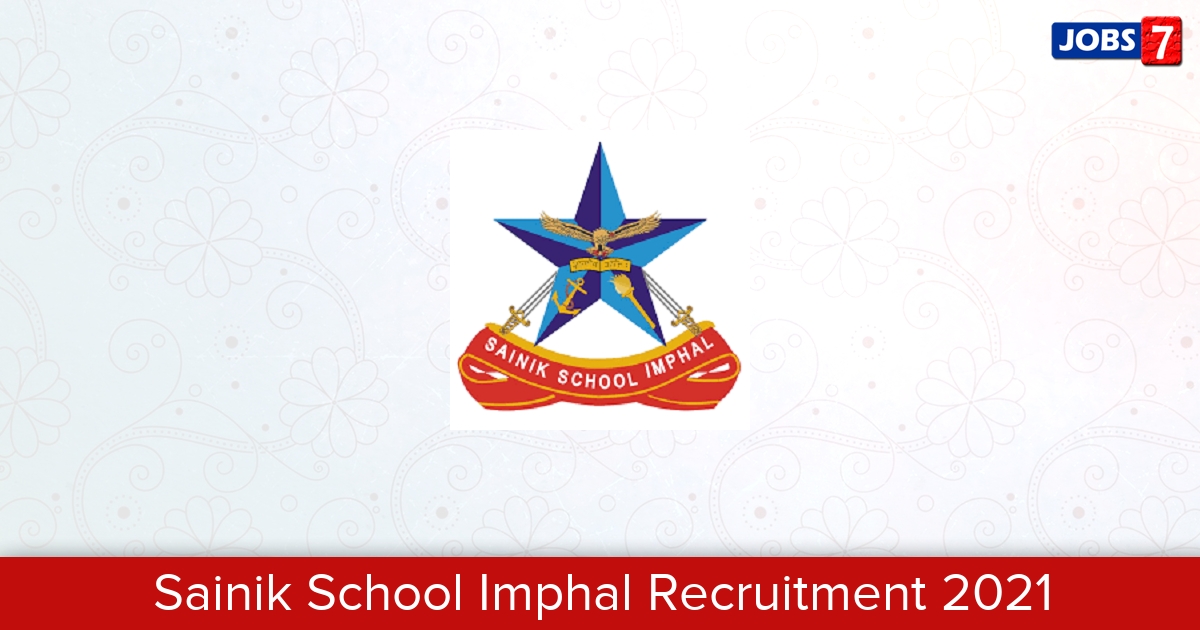 Sainik School Imphal Recruitment 2024:  Jobs in Sainik School Imphal | Apply @ ssimphal.nic.in