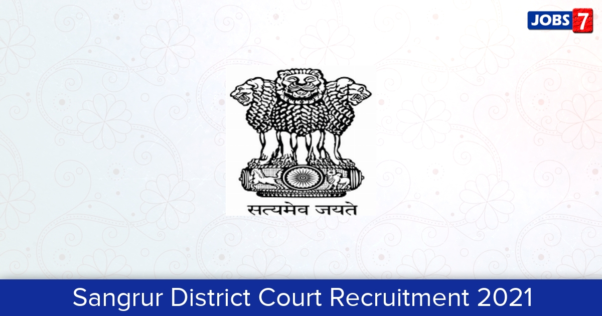 Sangrur District Court Recruitment 2024:  Jobs in Sangrur District Court | Apply @ districts.ecourts.gov.in/sangrur