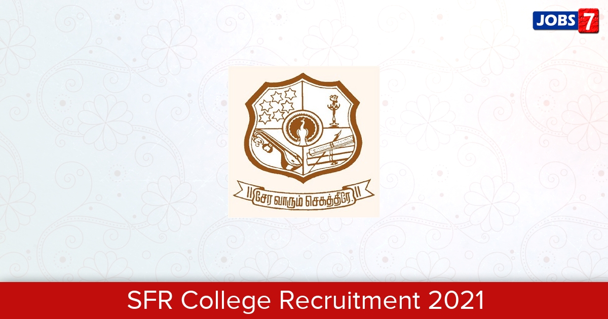 SFR College Recruitment 2024:  Jobs in SFR College | Apply @ www.sfrcollege.edu.in