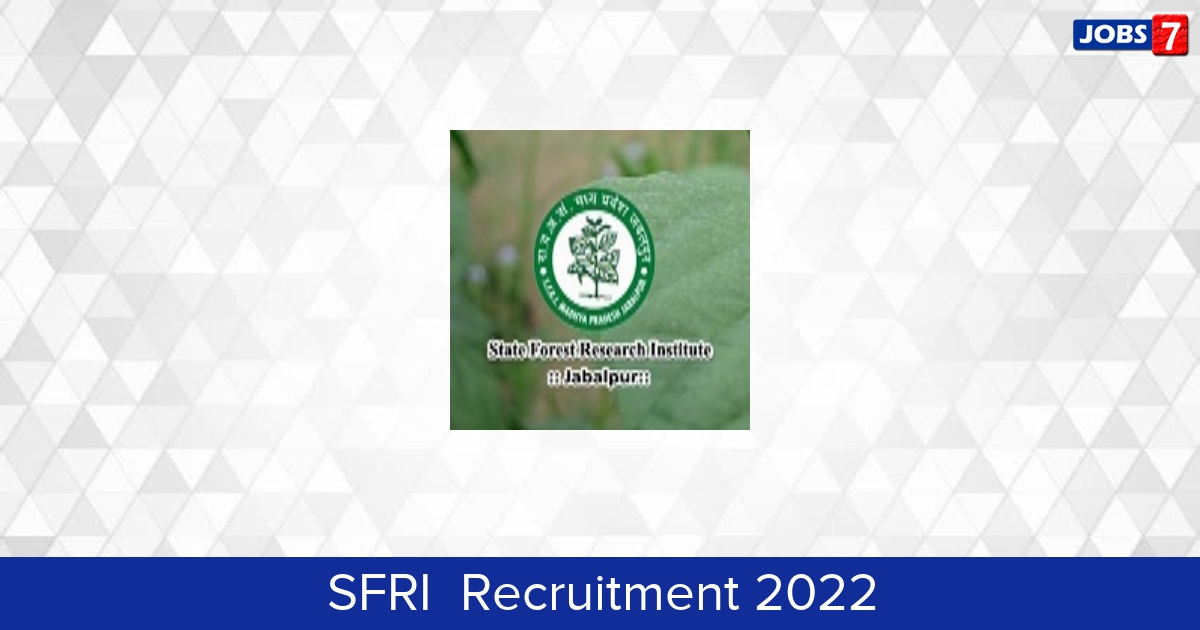 SFRI  Recruitment 2024:  Jobs in SFRI  | Apply @ mpsfri.org/