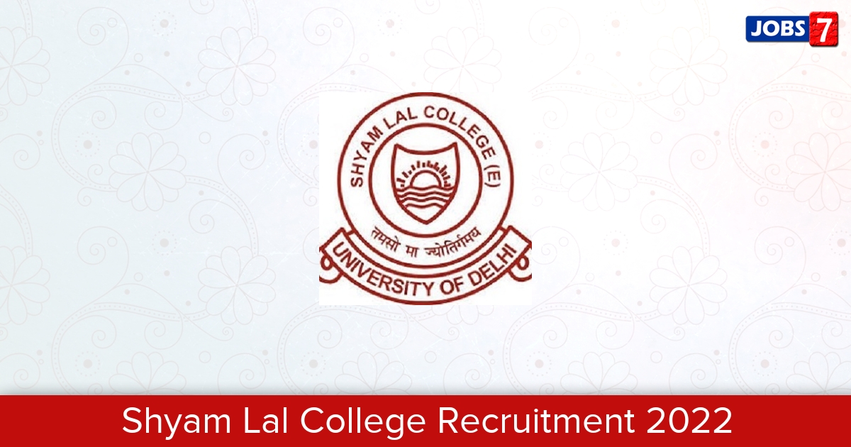 Shyam Lal College Recruitment 2024:  Jobs in Shyam Lal College | Apply @ www.slc.du.ac.in