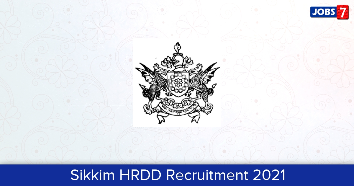 Sikkim HRDD Recruitment 2024:  Jobs in Sikkim HRDD | Apply @ sikkimhrdd.org