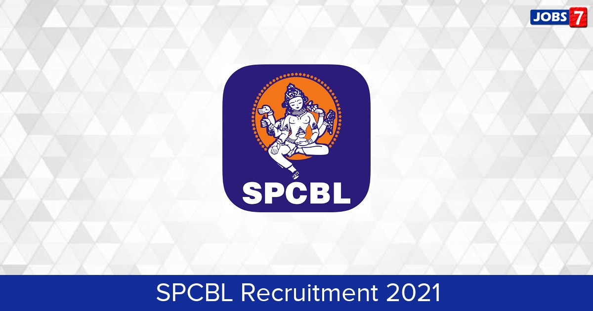 SPCBL Recruitment 2024:  Jobs in SPCBL | Apply @ www.spcbl.in