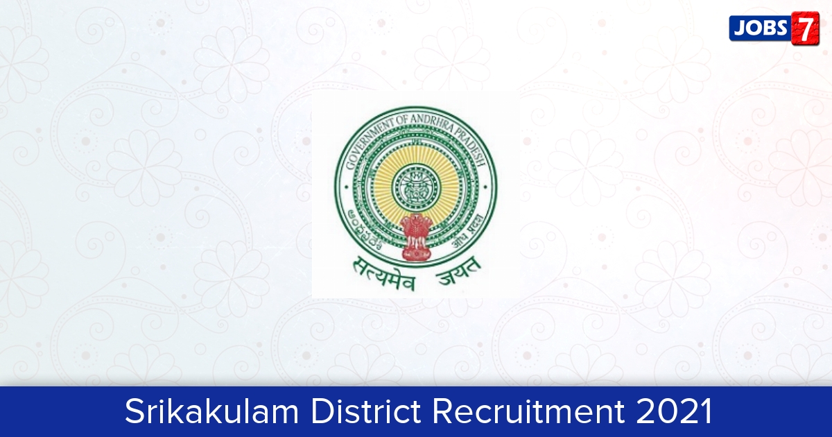 Srikakulam District Recruitment 2023:  Jobs in Srikakulam District | Apply @ srikakulam.ap.gov.in