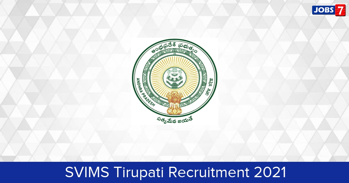 SVIMS Tirupati Recruitment 2024:  Jobs in SVIMS Tirupati | Apply @ svimstpt.ap.nic.in