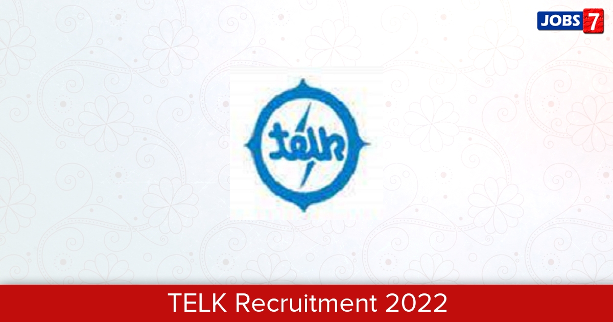 TELK Recruitment 2024:  Jobs in TELK | Apply @ www.telk.com
