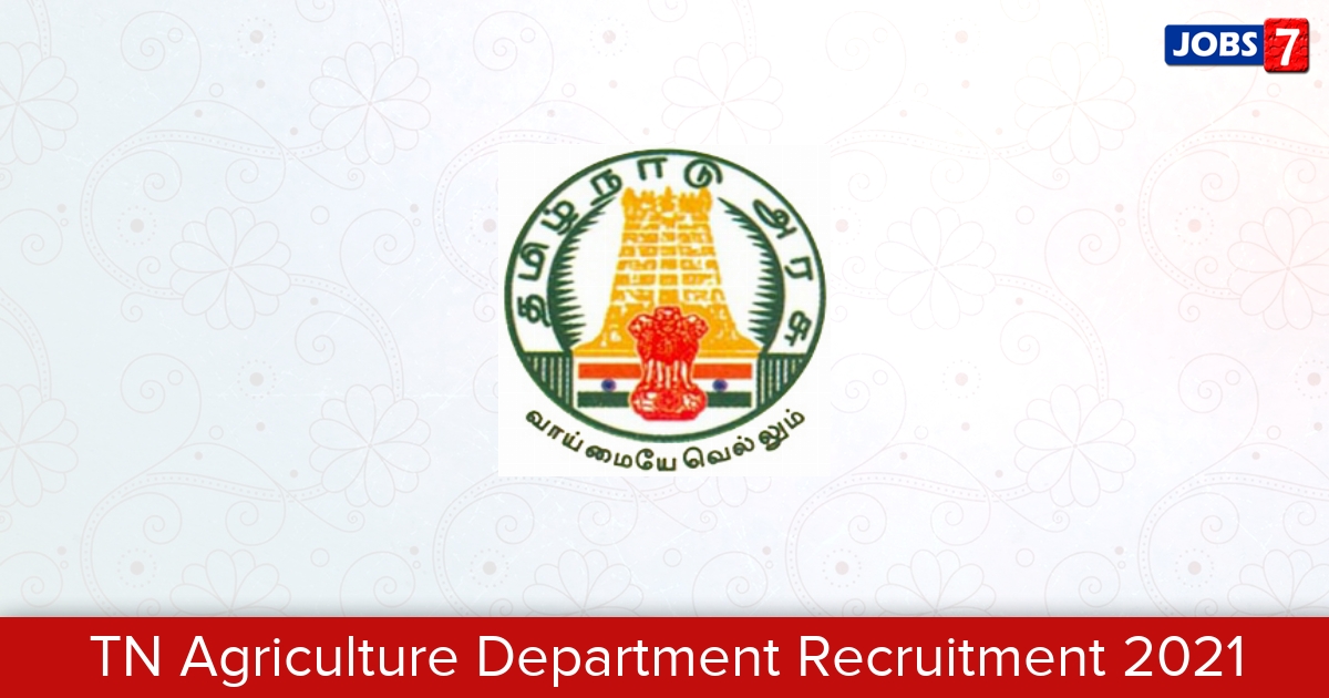 TN Agriculture Department Recruitment 2024:  Jobs in TN Agriculture Department | Apply @ www.agrimark.tn.gov.in