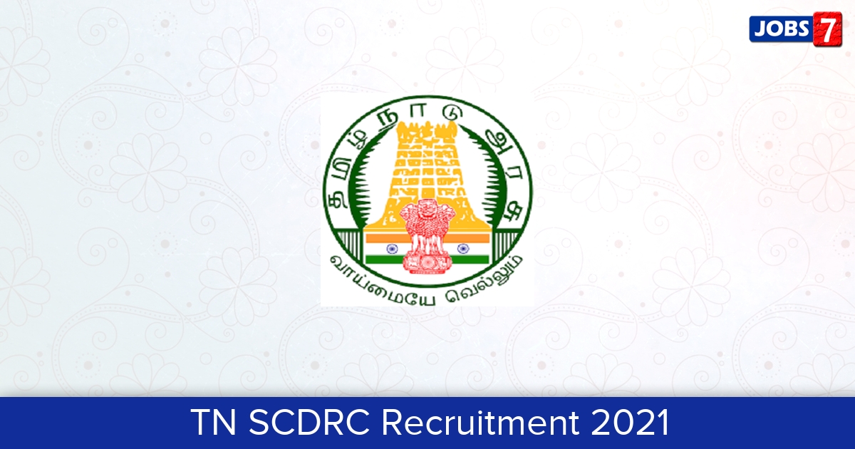 TN SCDRC Recruitment 2024: 85 Jobs in TN SCDRC | Apply @ www.scdrc.tn.gov.in