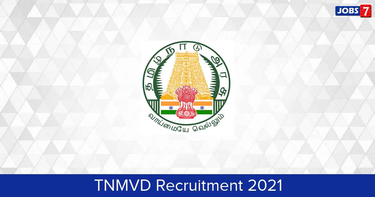TNMVD Recruitment 2024:  Jobs in TNMVD | Apply @ www.tnmvmd.tn.gov.in