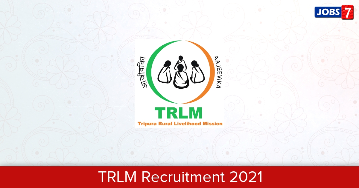 TRLM Recruitment 2024:  Jobs in TRLM | Apply @ trlm.tripura.gov.in