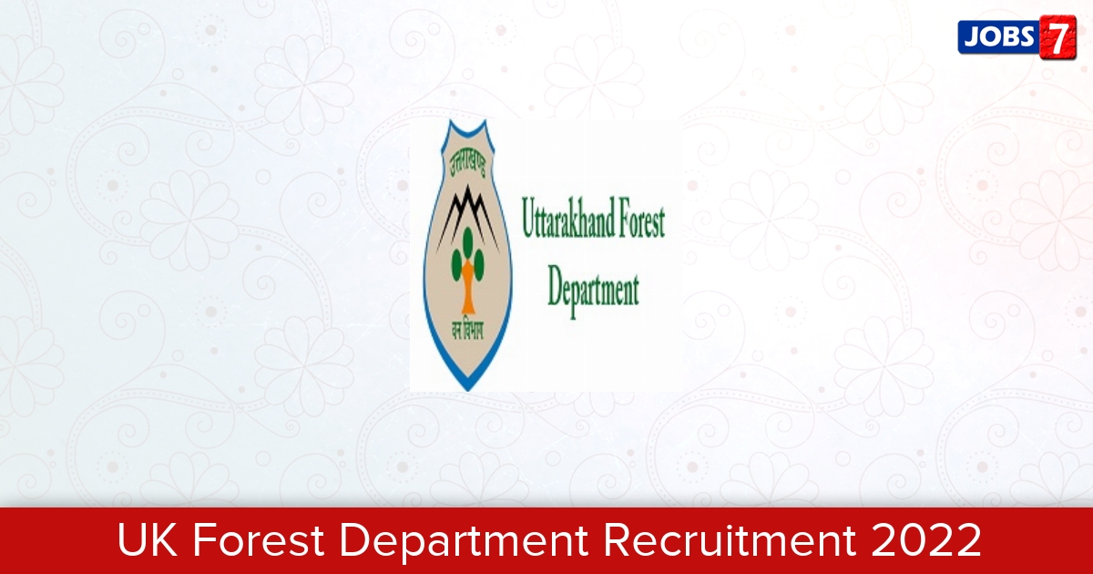UK Forest Department Recruitment 2024:  Jobs in UK Forest Department | Apply @ forest.uk.gov.in