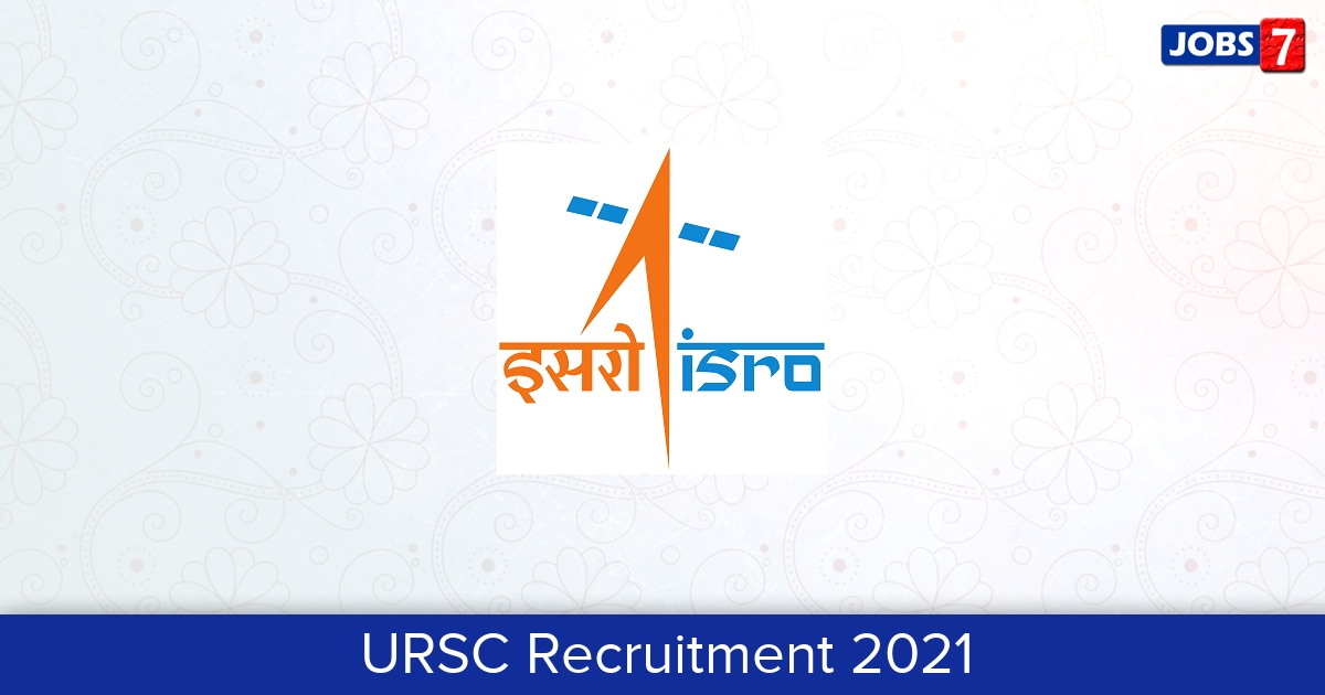 URSC Recruitment 2024:  Jobs in URSC | Apply @ www.ursc.gov.in
