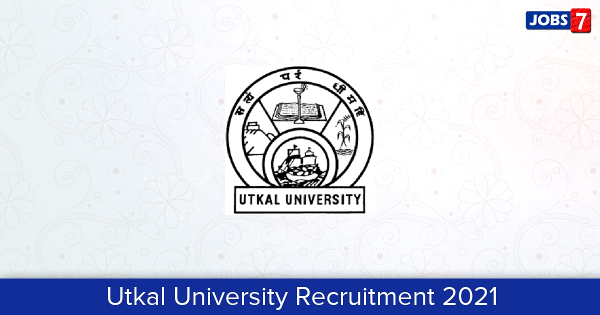 Utkal University Recruitment 2024:  Jobs in Utkal University | Apply @ utkaluniversity.ac.in
