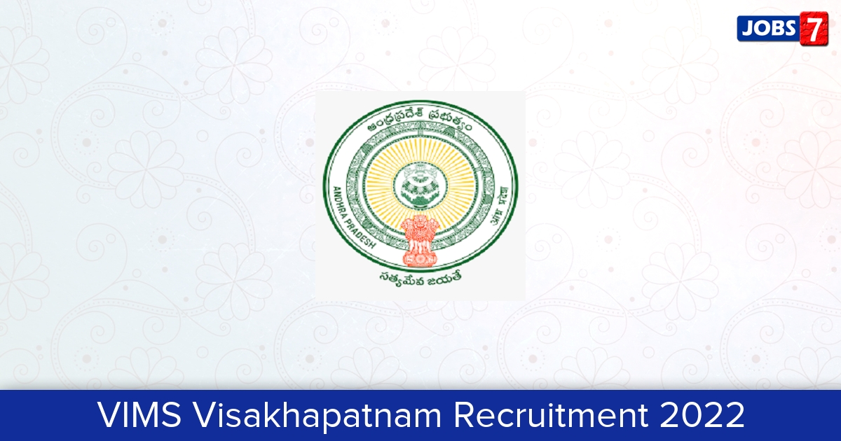 VIMS Visakhapatnam Recruitment 2024:  Jobs in VIMS Visakhapatnam | Apply @ www.vimsvskp.com