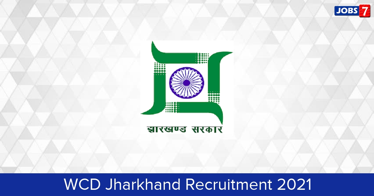 WCD Jharkhand Recruitment 2024:  Jobs in WCD Jharkhand | Apply @ socialwelfare.jharkhand.gov.in