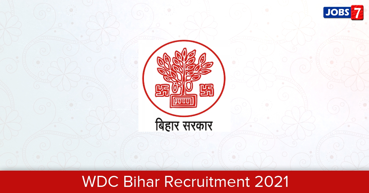 WDC Bihar Recruitment 2024:  Jobs in WDC Bihar | Apply @ wdc.bih.nic.in
