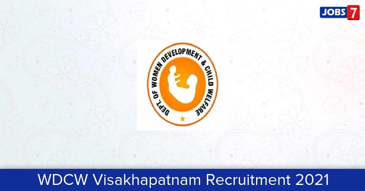WDCW Visakhapatnam Recruitment 2024:  Jobs in WDCW Visakhapatnam | Apply @ wdcw.ap.gov.in
