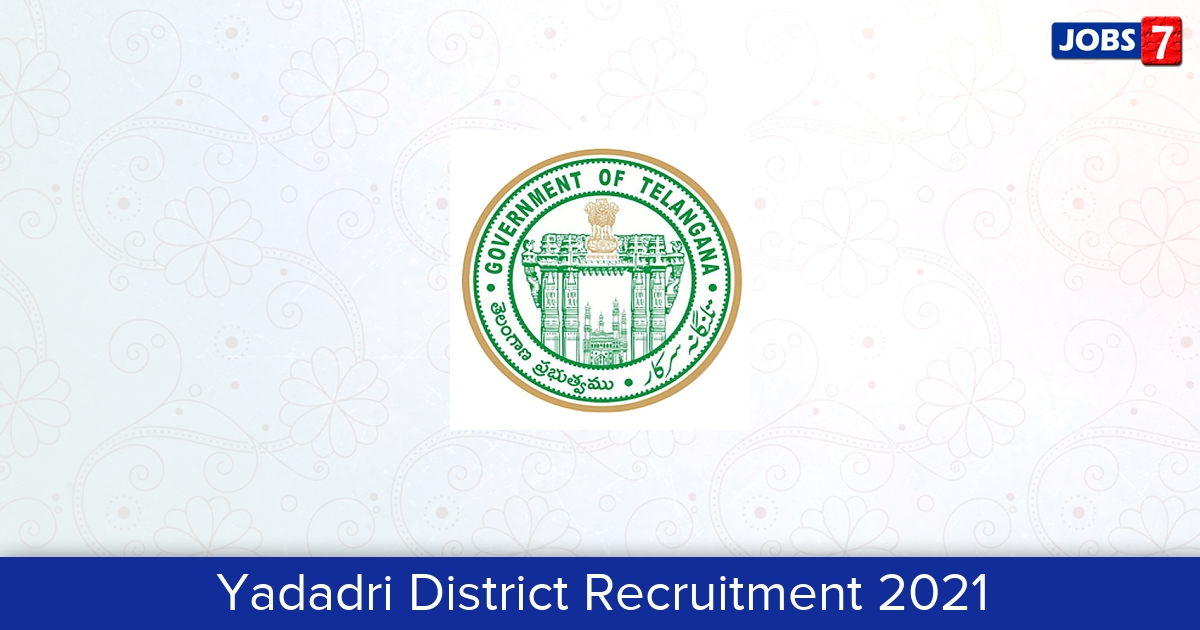 Yadadri District Recruitment 2024:  Jobs in Yadadri District | Apply @ yadadri.telangana.gov.in