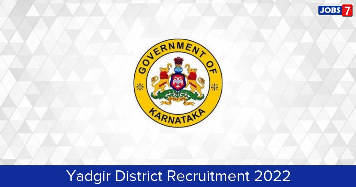 Yadgir District Recruitment 2024:  Jobs in Yadgir District | Apply @ yadgir.nic.in