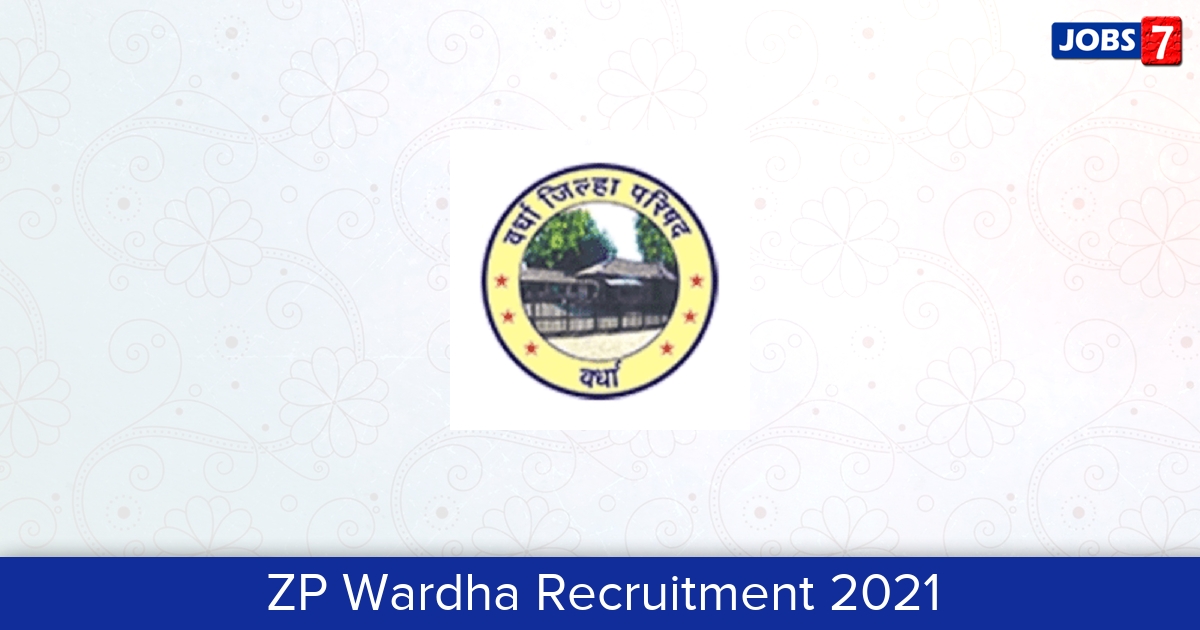 ZP Wardha Recruitment 2024:  Jobs in ZP Wardha | Apply @ www.zpwardha.in